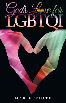 God's Love for LGBTQI by Marie White