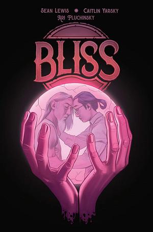 Bliss by Caitlin Yarsky, Sean Lewis