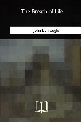 The Breath of Life by John Burroughs