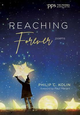 Reaching Forever by Philip C. Kolin