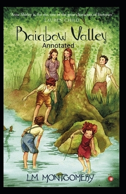 Rainbow Valley-(Annotated) by L.M. Montgomery