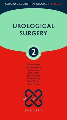 Urological Surgery by Suzanne Biers, Alastair Lamb, Noel Armenakas