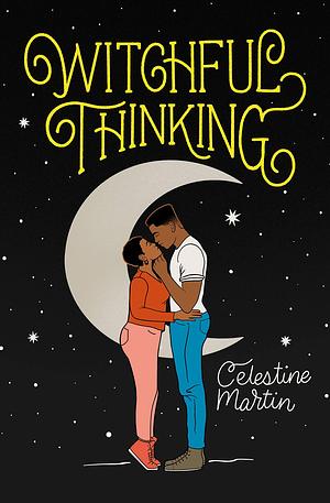 Witchful Thinking by Celestine Martin