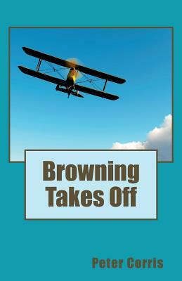 Browning Takes Off by Peter Corris