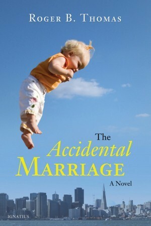 The Accidental Marriage: A Novel by Roger Thomas