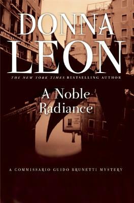 A Noble Radiance by Donna Leon