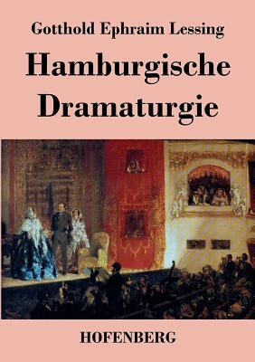 Hamburgische Dramaturgie by Gotthold Ephraim Lessing