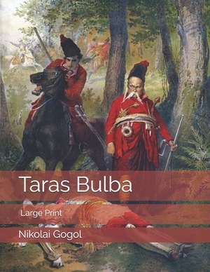 Taras Bulba: Large Print by Nikolai Gogol