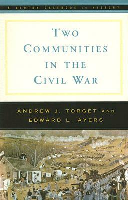 Two Communities in the Civil War by Andrew Torget, Edward L. Ayers