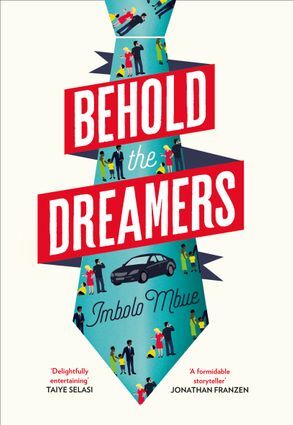 Behold the Dreamers by Imbolo Mbue