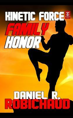 Family Honor by Daniel R. Robichaud