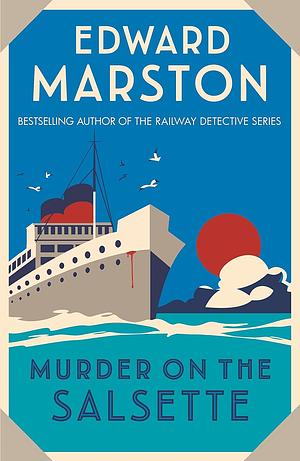 Murder on the Salsette by Edward Marston