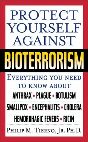 Protect Yourself Against Bioterrorism by Philip M. Tierno Jr.