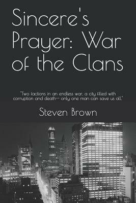 Sincere's Prayer: War of the Clans by Steven Brown
