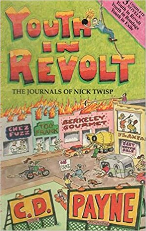 Youth in Revolt: The Journals of Nick Twisp : Volumes I, II, III/Youth in Revolt/Youth in Bondage/Youth in Exile by C.D. Payne