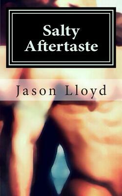 Salty Aftertaste by Jason Lloyd