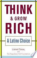 Think &amp; Grow Rich: A Latino Choice by Napoleon Hill Foundation, Lionel Sosa