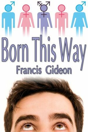 Born This Way by Francis Gideon