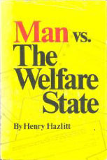 Man vs. the Welfare State by Henry Hazlitt