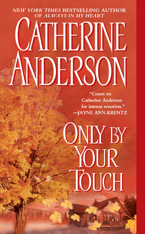 Only By Your Touch by Catherine Anderson