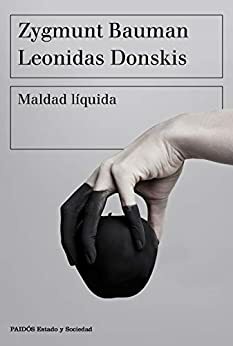 Maldad líquida: Vivir sin alternativas by Zygmunt Bauman, Leonidas Donskis