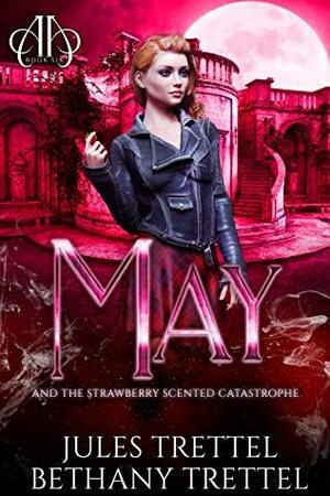 May and the Strawberry Scented Catastrophe by Jules Trettel, Bethany Trettel