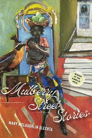 Mulberry Street Stories by Mary McLaughlin Slechta