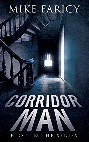 Corridor Man by Mike Faricy