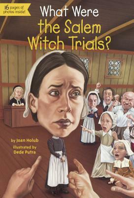 What Were the Salem Witch Trials? by Joan Holub