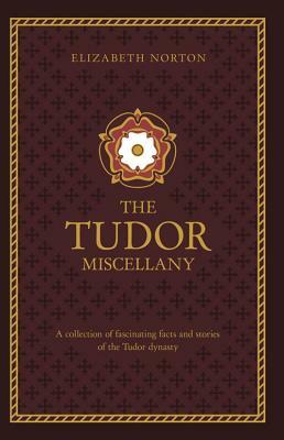 Tudor Miscellany by Elizabeth Norton