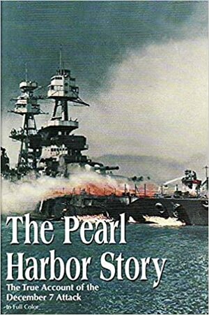 The Pearl Harbor Story by William Rice