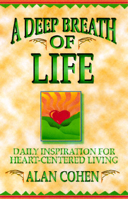 A Deep Breath of Life by Alan Cohen