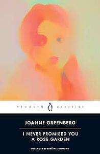 I Never Promised You a Rose Garden by Joanne Greenberg