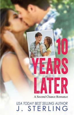 10 Years Later by J. Sterling