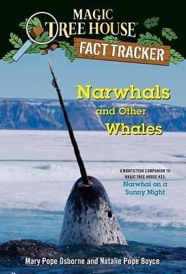 Narwhals and Other Whales: A nonfiction companion to Magic Tree House #33: Narwhal on a Sunny Night (Magic Tree House by Isidre Monés, Natalie Pope Boyce, Mary Pope Osborne
