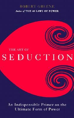 The Art of Seduction by Robert Greene