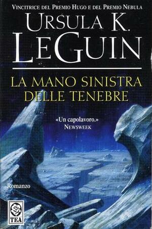 La mano sinistra delle tenebre by Ursula K. Le Guin