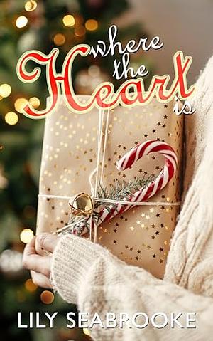 Where the Heart Is by Lily Seabrooke
