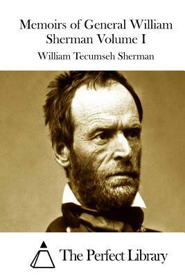 Memoirs of General William Sherman Volume I by William Tecumseh Sherman