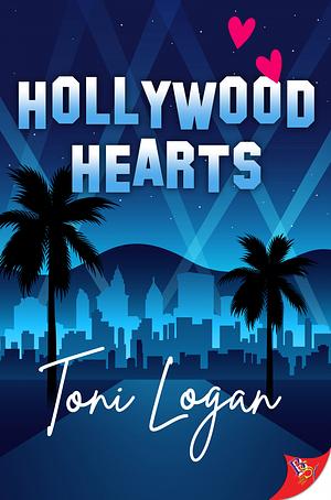 Hollywood Hearts by Toni Logan