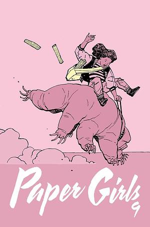 PAPER GIRLS #9 by Brian K. Vaughan, Brian K. Vaughan, Brian K. Vaughan