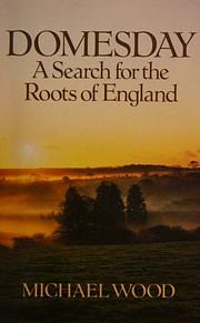 Domesday: A Search for the Roots of England by Michael Wood