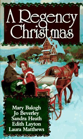 A Regency Christmas VII by Laura Matthews, Mary Balogh, Sandra Heath, Jo Beverley, Edith Layton