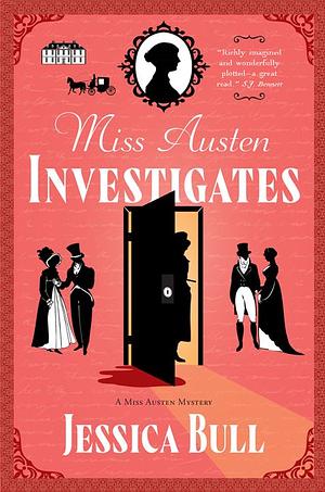 Miss Austen Investigates: A Novel by Jessica Bull
