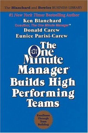 The One Minute Manager: Builds High Performing Teams by Donald Carew, Kenneth H. Blanchard, Eunice Parisi-Carew