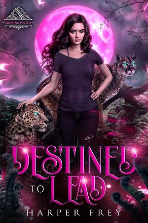 Destined to Lead by Harper Frey