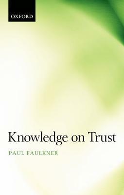 Knowledge on Trust by Paul Faulkner