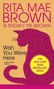 Wish You Were Here by Rita Mae Brown