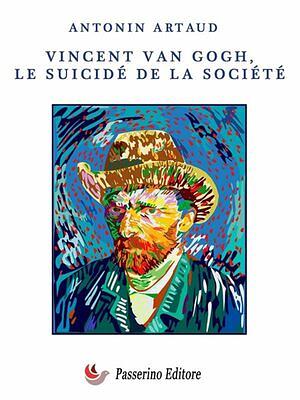 Van Gogh: the Man Suicided by Society by Antonin Artaud