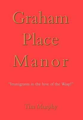 Graham Place Manor by Timothy Murphy